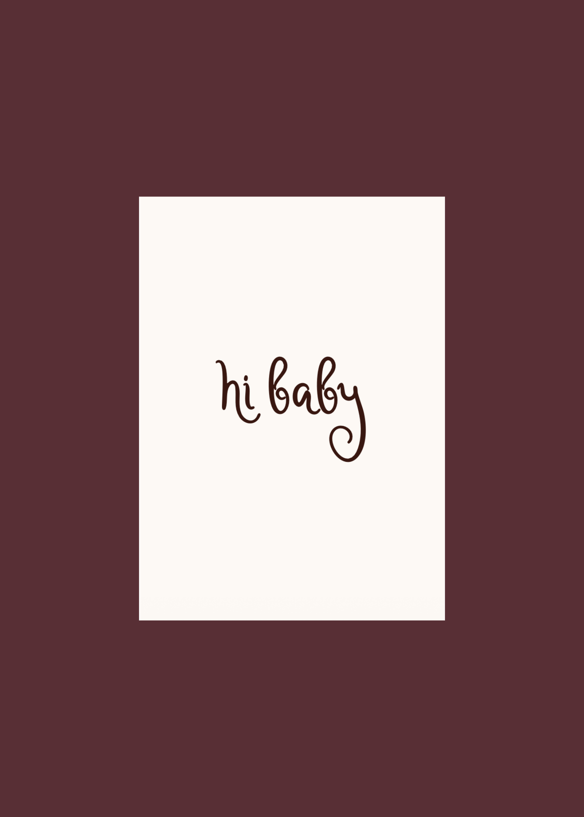 HI BABY — A4 CARD