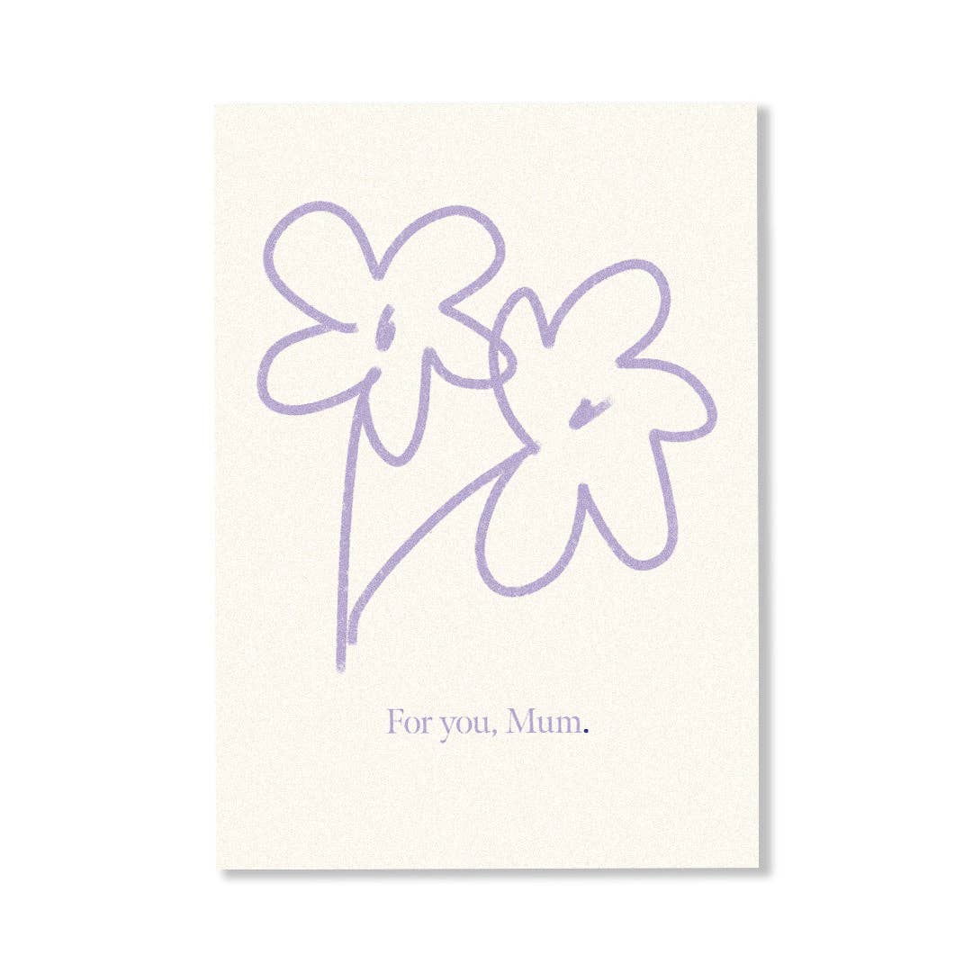 FOR YOU, MUM.